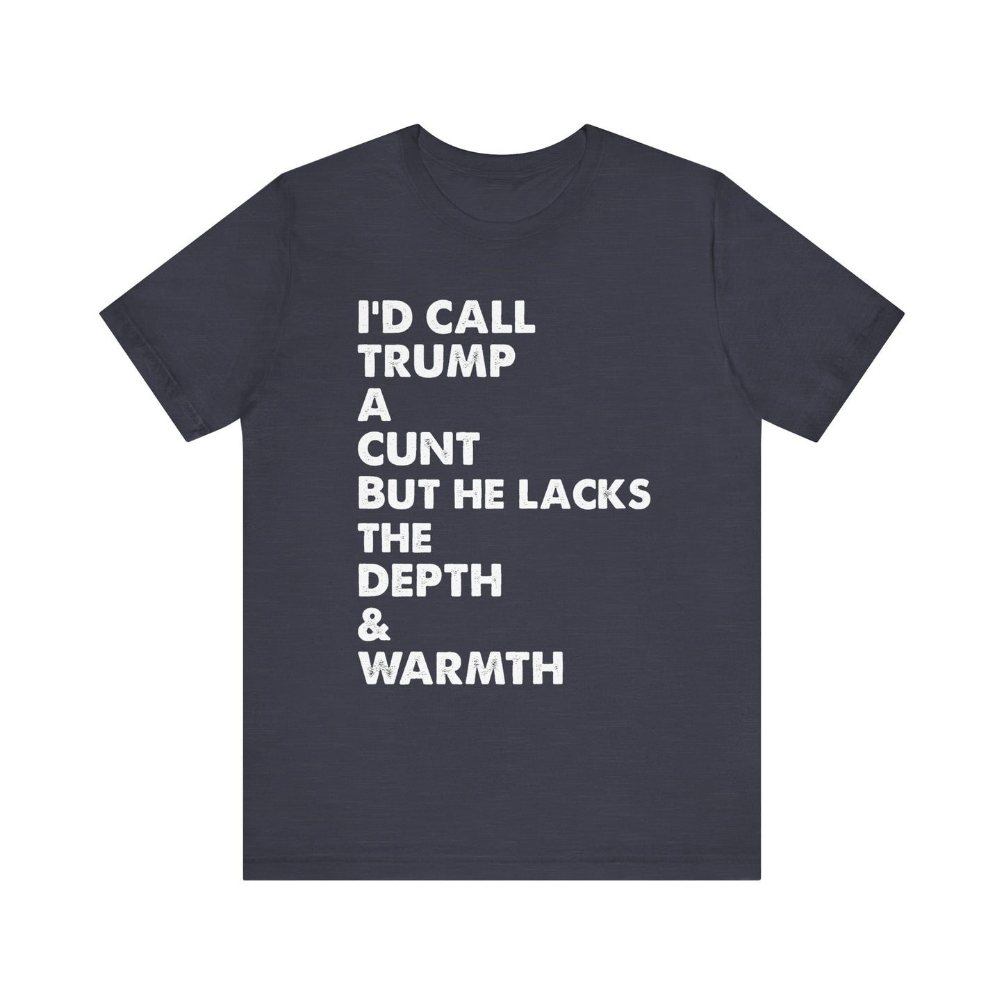 Trump's Not a Cunt Double-Sided T-Shirt
