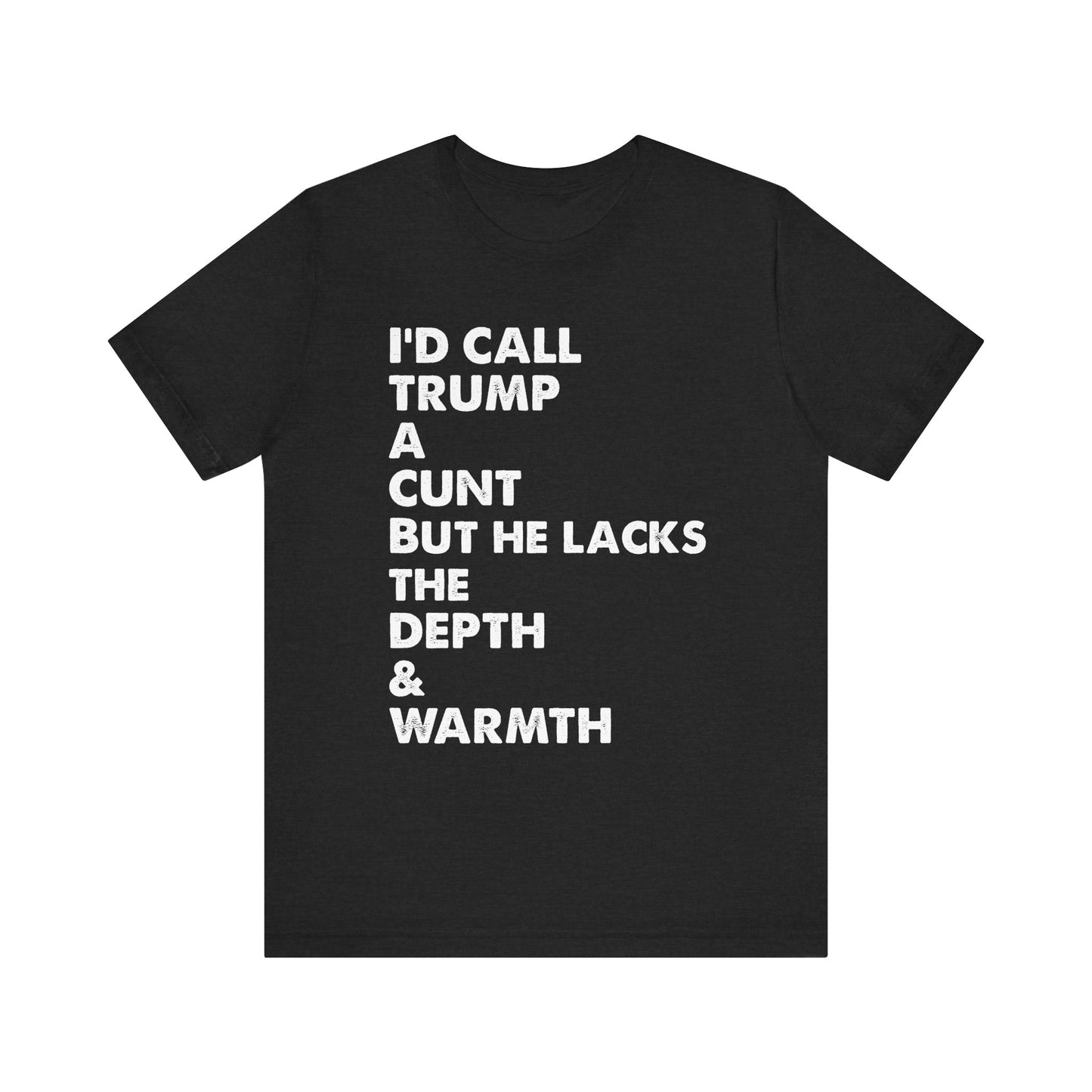 Trump's Not a Cunt Double-Sided T-Shirt