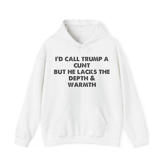 Trump's Not a Cunt Hooded Sweatshirt